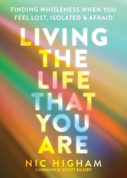 Cover of the book Living the Life That You Are by Nic Higham, New Harbinger Publications