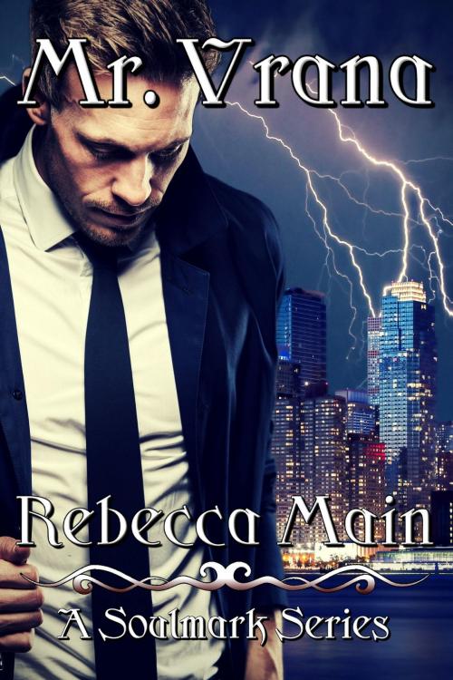 Cover of the book Mr. Vrana (A Soulmark Series Book 4): Lycan & Vampire Soulmark Series by Rebecca Main, Rebecca Main
