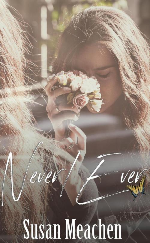 Cover of the book Never/Ever by Susan Meachen, Susan Meachen