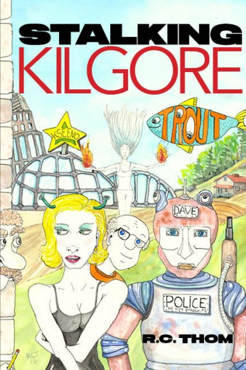 Cover of the book Stalking Kilgore Trout by Rachel C. Thompson, Rachel C Thompson