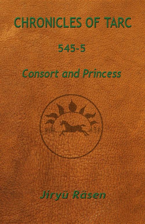 Cover of the book Chronicles of Tarc 545-5 by Jiryü Räsen, Jill L. Kassebaum