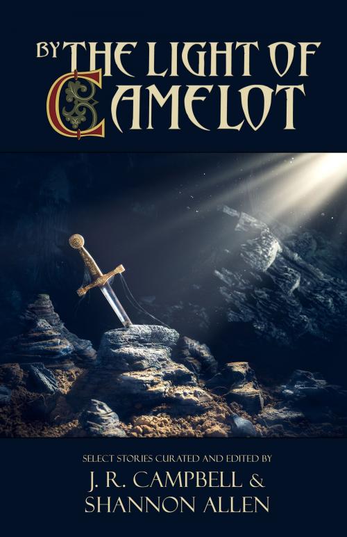 Cover of the book By the Light of Camelot by J. R. Campbell, Shannon Allen, EDGE-Lite