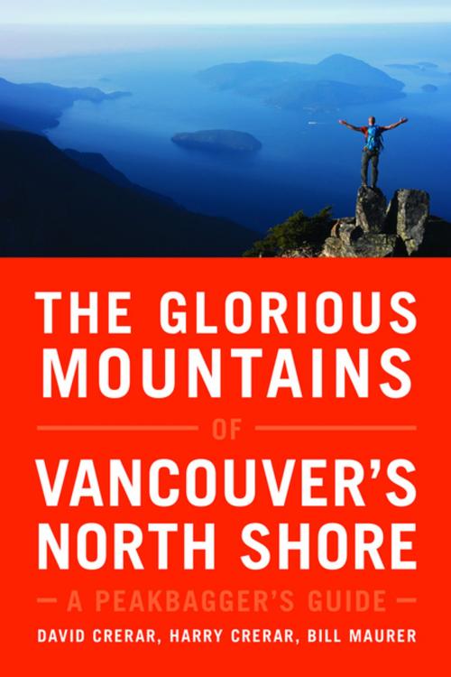 Cover of the book The Glorious Mountains of Vancouver’s North Shore by David Crerar, Harry Crerar, RMB | Rocky Mountain Books