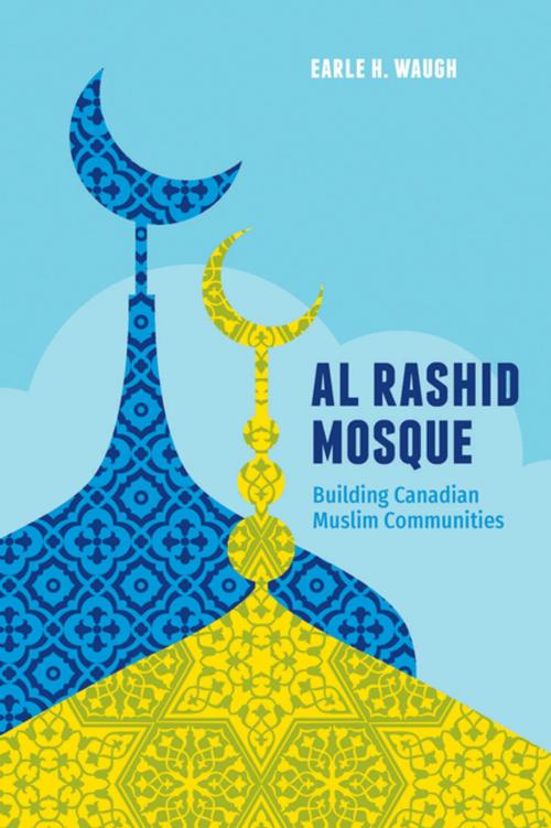 Cover of the book Al Rashid Mosque by Earle H. Waugh, The University of Alberta Press