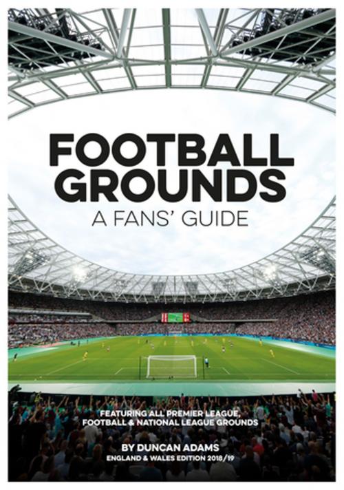 Cover of the book Football Grounds: A Fans' Guide 2018-19 by Duncan Adams, G2 Rights Ltd