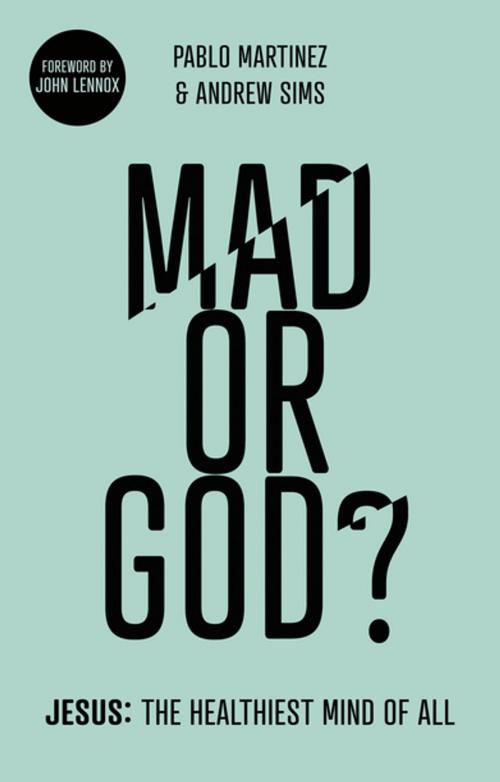 Cover of the book Mad or God? by Pablo Martinez, Andrew Sims, IVP