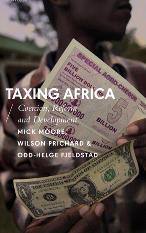 Cover of the book Taxing Africa by Mick Moore, Wilson Prichard, Odd-Helge Fjeldstad, Zed Books