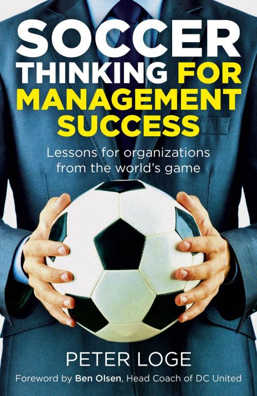 Cover of the book Soccer Thinking for Management Success by Peter Loge, John Hunt Publishing