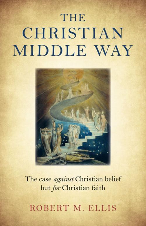 Cover of the book The Christian Middle Way by Robert M. Ellis, John Hunt Publishing