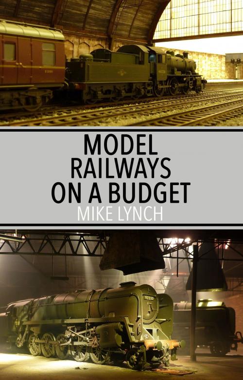 Cover of the book Model Railways on a Budget by Mike Lynch, Troubador Publishing Ltd