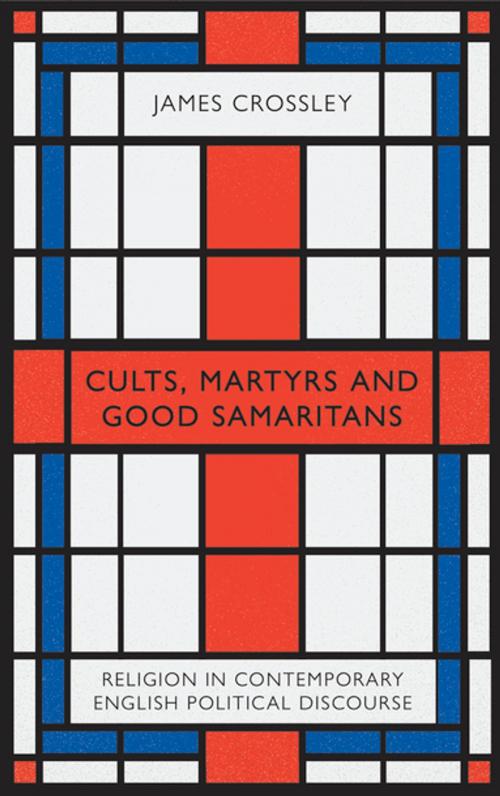 Cover of the book Cults, Martyrs and Good Samaritans by James Crossley, Pluto Press