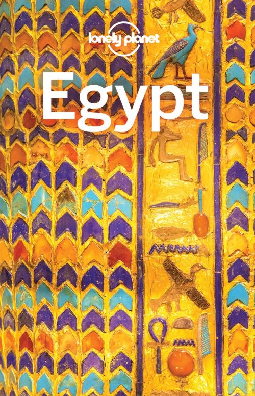 Cover of the book Lonely Planet Egypt by Lonely Planet, Jessica Lee, Anthony Sattin, Lonely Planet Global Limited