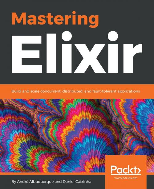 Cover of the book Mastering Elixir by Daniel Caixinha, André Albuquerque, Packt Publishing