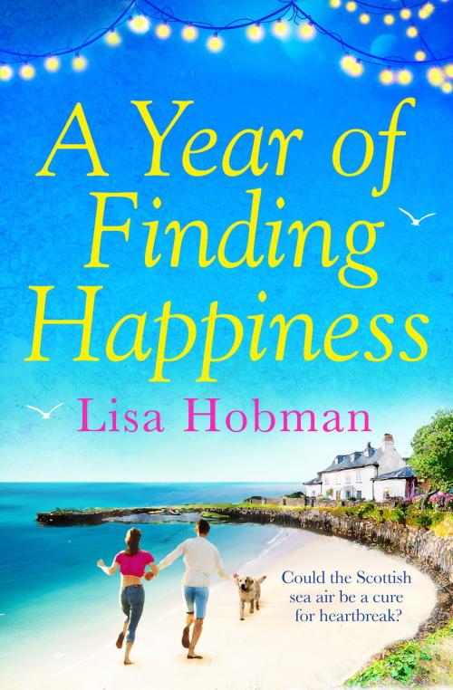 Cover of the book A Year of Finding Happiness by Lisa Hobman, Head of Zeus