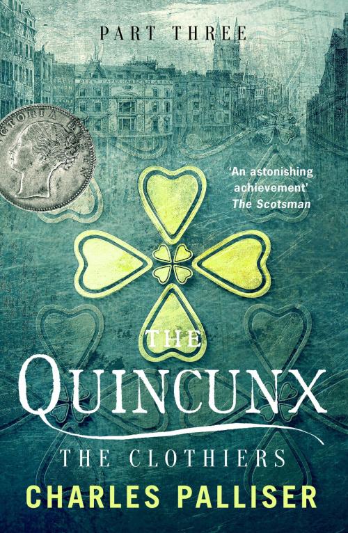 Cover of the book The Quincunx: The Clothiers by Charles Palliser, Canelo