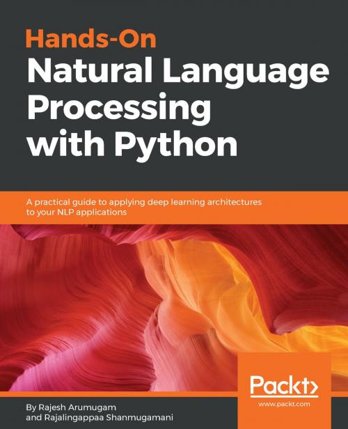 Cover of the book Hands-On Natural Language Processing with Python by Rajesh Arumugam, Rajalingappaa Shanmugamani, Packt Publishing