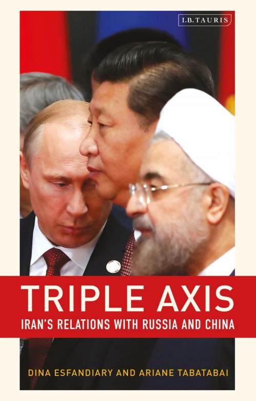 Cover of the book Triple-Axis by Ariane Tabatabai, Dina Esfandiary, Bloomsbury Publishing