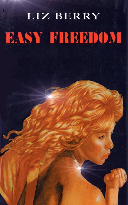 Cover of the book Easy Freedom by Liz Berry, Gallery 41 Books