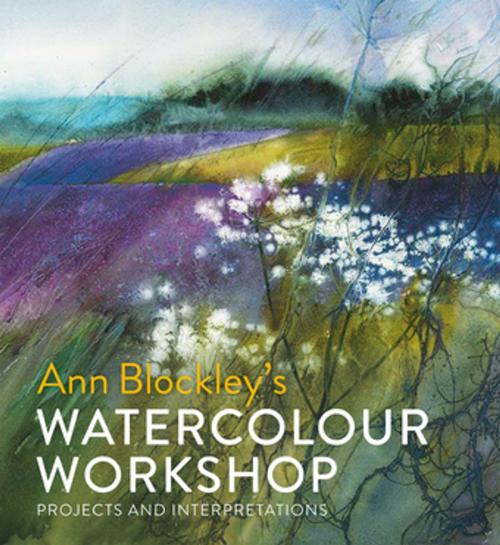 Cover of the book Watercolour Workshop by Ann Blockley, Pavilion Books