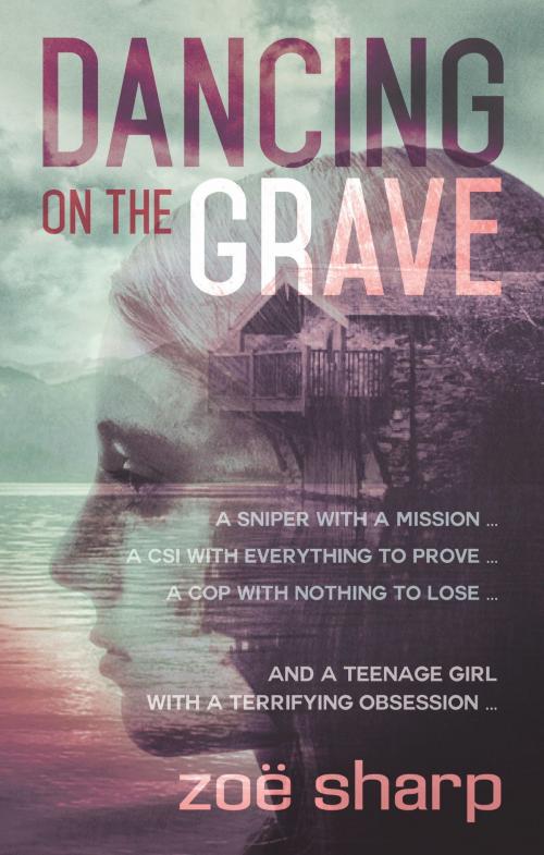 Cover of the book Dancing On The Grave by Zoe Sharp, Zoe Sharp