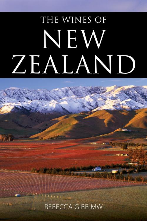 Cover of the book The wines of New Zealand by Rebecca Gibb, MW, Infinite Ideas Ltd