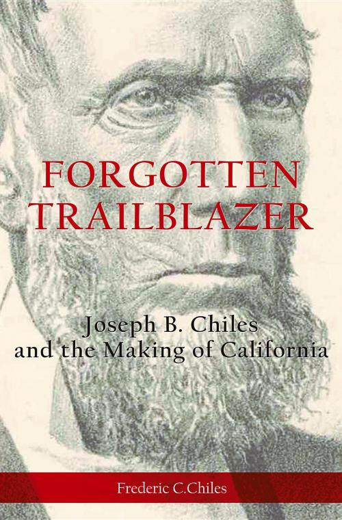 Cover of the book Forgotten Trailblazer by Frederic C. Chiles, Spiderwize