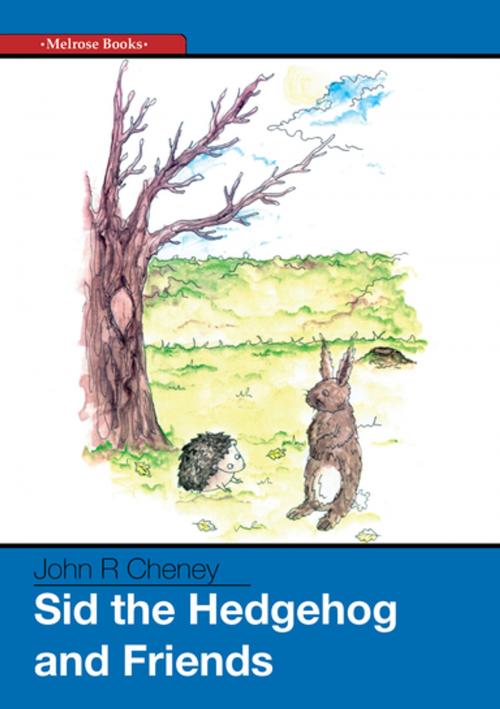 Cover of the book Sid the Hedgehog and Friends by John Cheney, Melrose Books