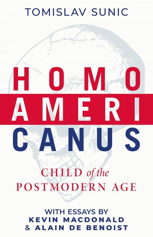 Cover of the book Homo Americanus by Tomislav Sunic, Alain de Benoist, Arktos Media Ltd.
