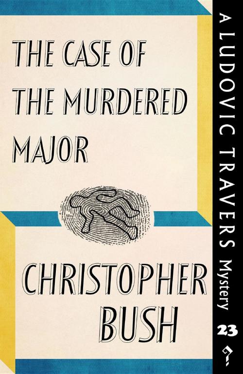 Cover of the book The Case of the Murdered Major by Christopher Bush, Dean Street Press