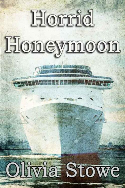 Cover of the book Horrid Honeymoon by Olivia Stowe, Cyberworld Publishing