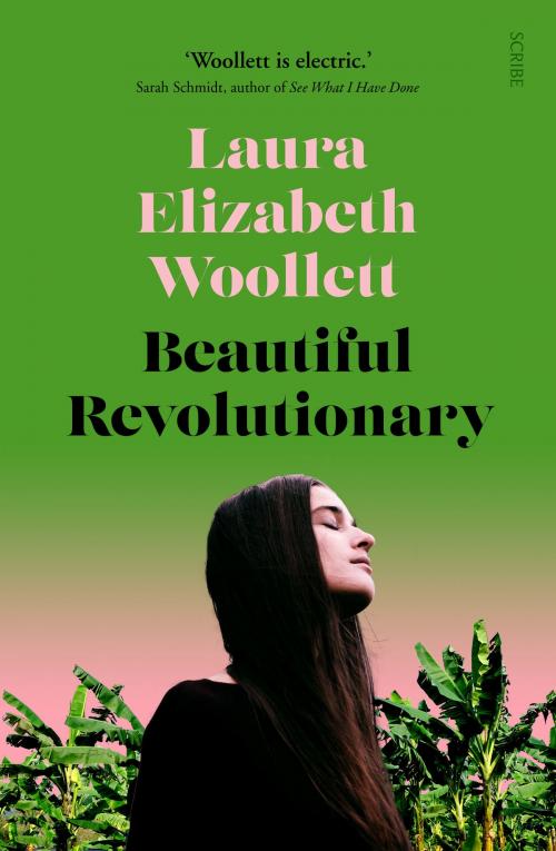 Cover of the book Beautiful Revolutionary by Laura Elizabeth Woollett, Scribe Publications Pty Ltd