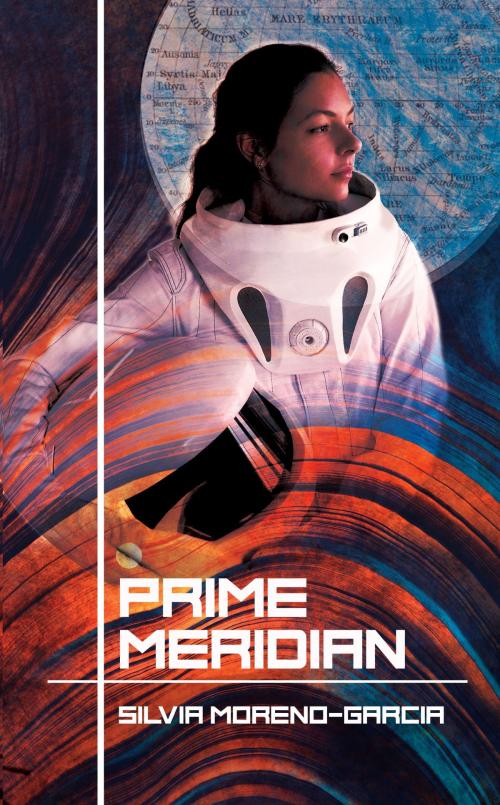 Cover of the book Prime Meridian by Silvia Moreno-Garcia, JABberwocky Literary Agency, Inc.