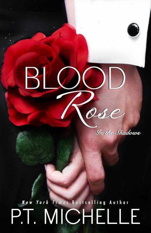 Cover of the book Blood Rose: A Billionaire SEAL Story (Book 8) by P.T. Michelle, Limitless Ink Press, LLC