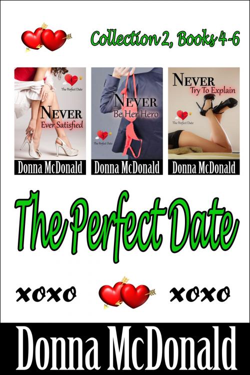 Cover of the book The Perfect Date Collection 2, Books 4-6 by Donna McDonald, Donna McDonald
