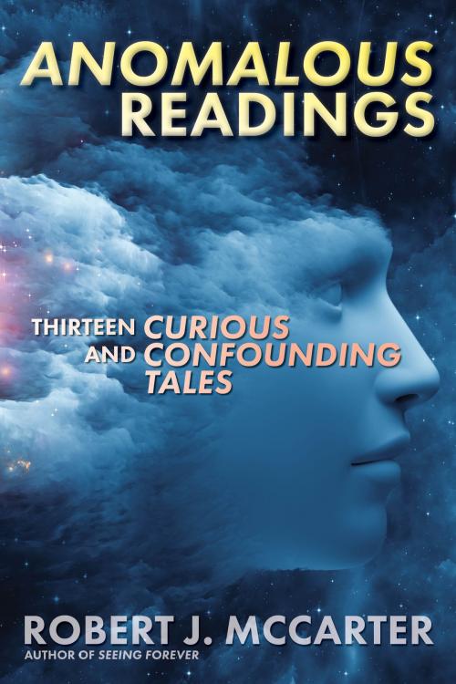Cover of the book Anomalous Readings by Robert J. McCarter, Little Hummingbird Publishing