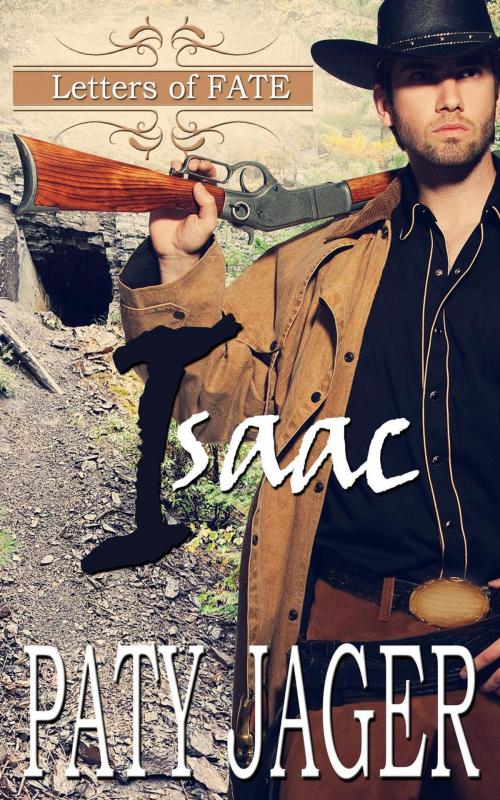 Cover of the book Isaac: Letters of Fate by Paty Jager, Windtree Press