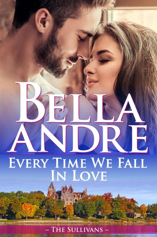 Cover of the book Every Time We Fall In Love (The New York Sullivans) by Bella Andre, Oak Press, LLC