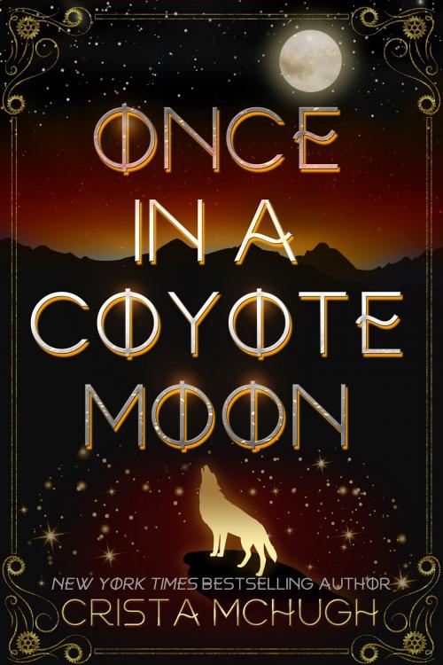 Cover of the book Once in a Coyote Moon by Crista McHugh, Crista McHugh