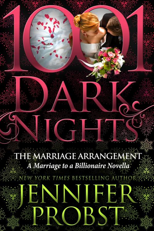 Cover of the book The Marriage Arrangement: A Marriage to a Billionaire Novella by Jennifer Probst, Evil Eye Concepts, Inc.