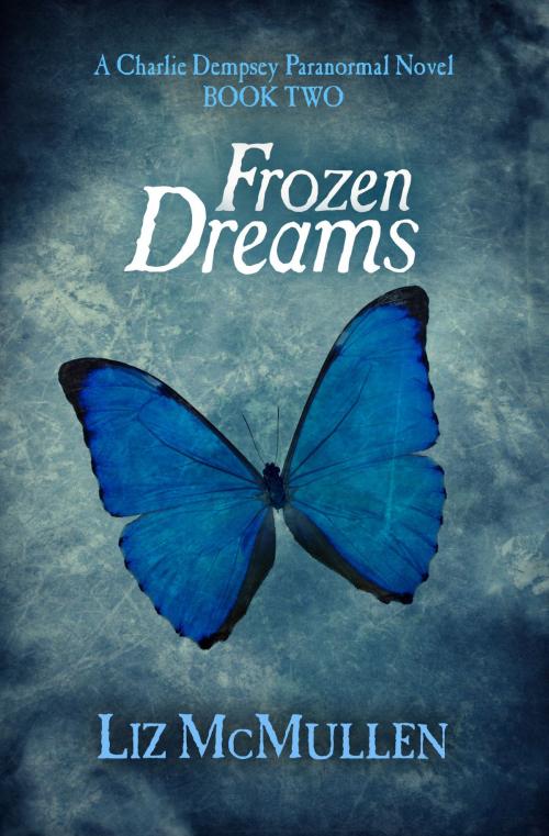 Cover of the book Frozen Dreams by Liz McMullen, Sapphire Books Publishing