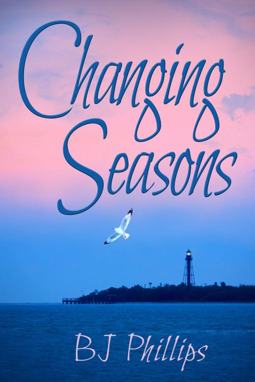 Cover of the book Changing Seasons by BJ Phillips, Desert Palm Press