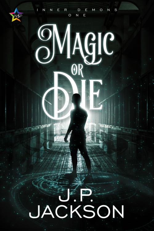 Cover of the book Magic or Die by J.P. Jackson, Nine Star Press