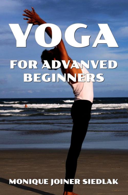Cover of the book Yoga for Advanced Beginners by Monique Joiner Siedlak, Oshun Publications, LLC