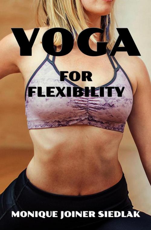 Cover of the book Yoga for Flexibility by Monique Joiner Siedlak, Oshun Publications, LLC