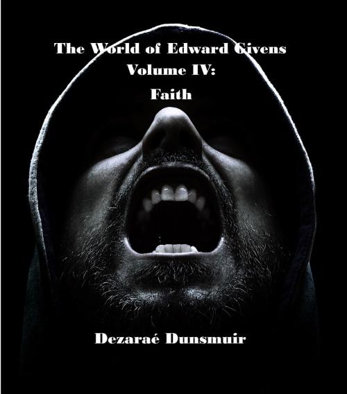 Cover of the book The World of Edward Givens: Volume IV by Dezarae DUNSMUIR, Dragon's Press