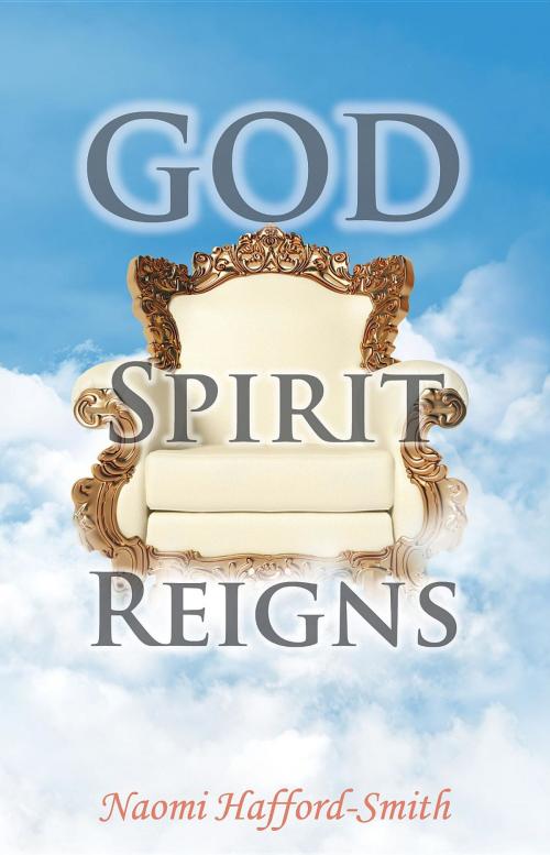 Cover of the book GOD SPIRIT REIGNS by NAOMI HAFFORD-SMITH, Toplink Publishing, LLC