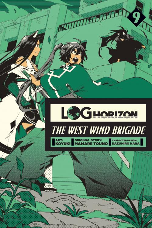 Cover of the book Log Horizon: The West Wind Brigade, Vol. 9 by Koyuki, Mamare Touno, Kazuhiro Hara, Yen Press
