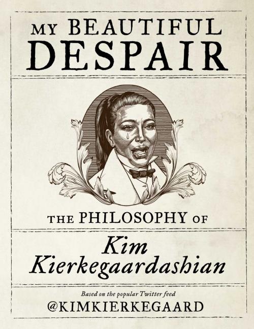 Cover of the book My Beautiful Despair by Kim Kierkegaardashian, Gallery Books