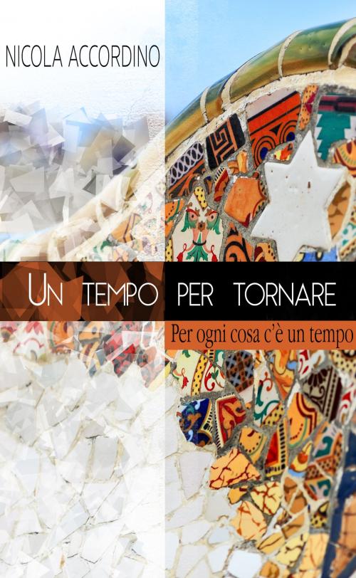 Cover of the book Un tempo per tornare by Nicola Accordino, Nicola Accordino