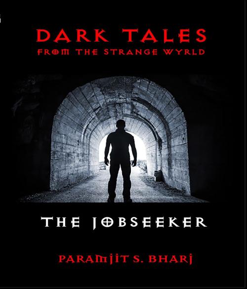 Cover of the book Dark Tales from the Strange Wyrld by Paramjit S. Bharj, WEMBLEY HOUSE LTD